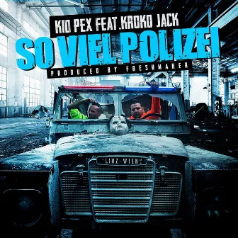 So viel Polizei by Kid Pex