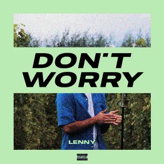 Don't Worry by Lenny