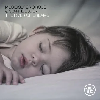 The River of Dreams (feat. Svante Lodén) by Music Super Circus