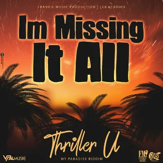 I'm Missing It All by Thriller U