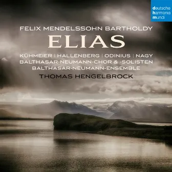 Mendelssohn: Elias, Op. 70 by Thomas Hengelbrock