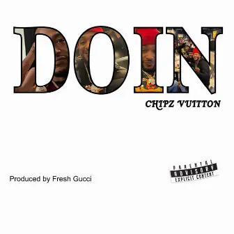 Doin by Chipz Vuitton