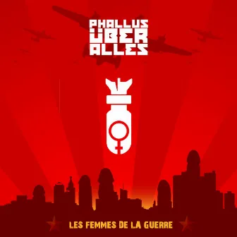 Les Femmes de la Guerre by Phallus Über Alles