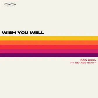 Wish You Well by Rain Bisou