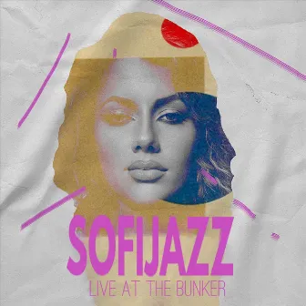 Sofijazz: Live at the Bunker by Sofija Knezevic