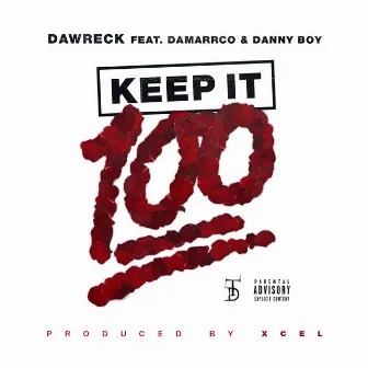 Keep It 100 (feat. Danny Boy & Damarrco) by DaWreck