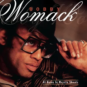 At Home In Muscle Shoals by Bobby Womack