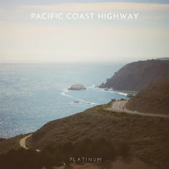 Pacific Coast Highway by Platinum