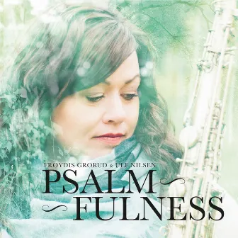 Psalmfulness by Frøydis Grorud