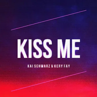 Kiss Me by KERY FAY