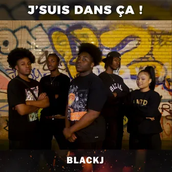 J'SUIS DANS ÇA by BLACKJ