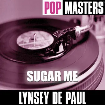 Pop Masters: Sugar Me by Lynsey De Paul