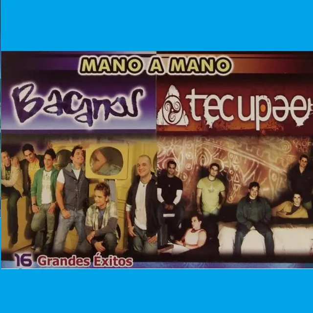 Mano a Mano Bacanos y Tecupae