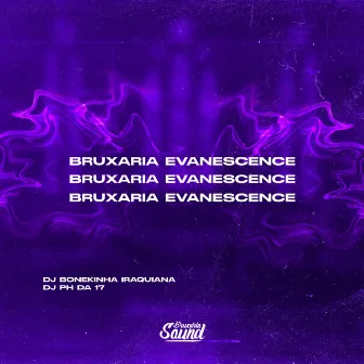 Bruxaria Evanescence by DJ BONEKINHA IRAQUIANA