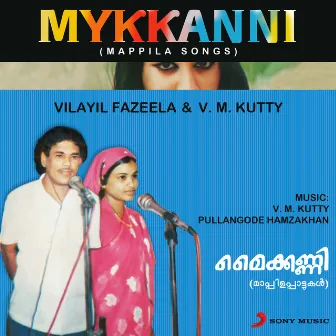 Mykkanni (Mappila Songs) by Vilayil Fazeela