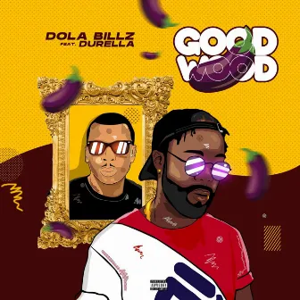 Good Wood by Dola Billz