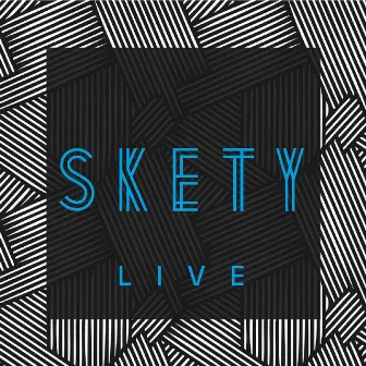 Skety (Live) by SKETY