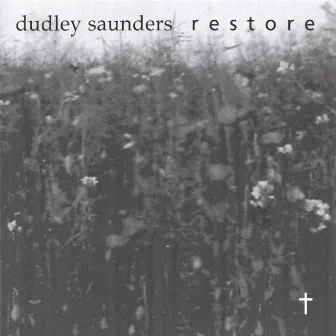 RESTORE by Dudley Saunders