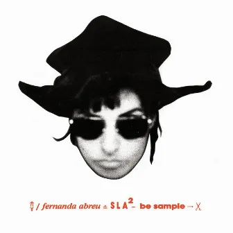 SLA² ~ Be Sample by Fernanda Abreu