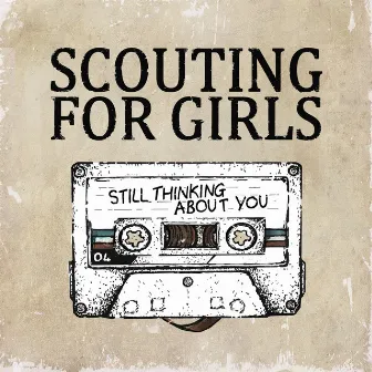 Still Thinking About You by Scouting For Girls