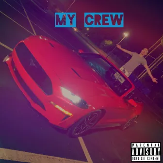 My Crew by T Frost