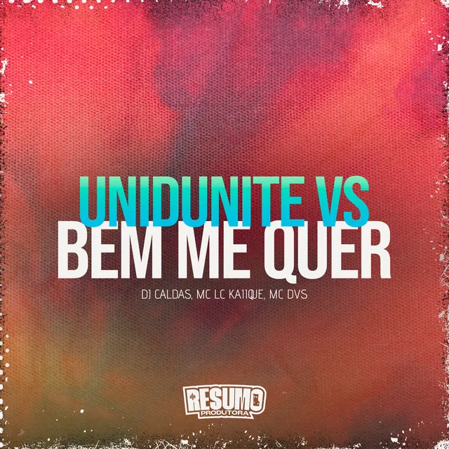 Unidunite Vs Bem Me Quer