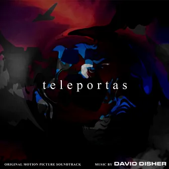 Teleportas (Original Motion Picture Soundtrack) by David Disher