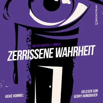 Zerrissene Wahrheit [Bielefelder KK11, Band 4 (Ungekürzt)] by Heike Rommel