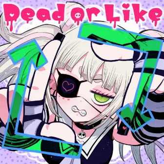 Dead or Like by DYES IWASAKI