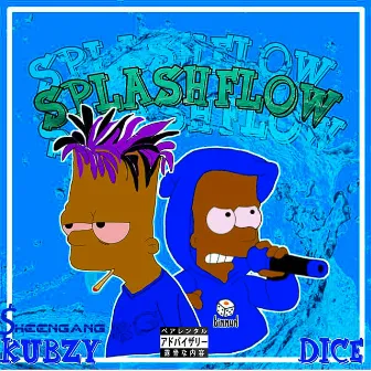 SPLASHFLOW by $heenGanG KUBZY