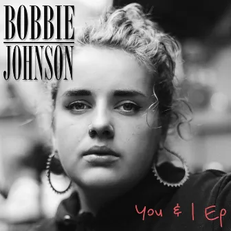 You & I Ep by Bobbie Johnson