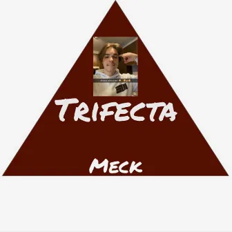 Trifecta by Meck