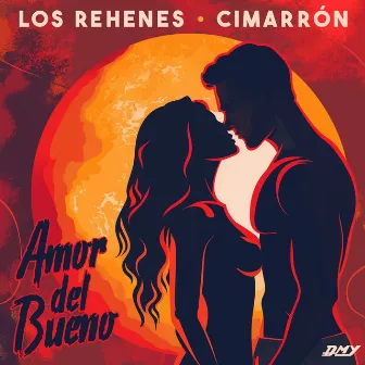 Amor del Bueno by Cimarron