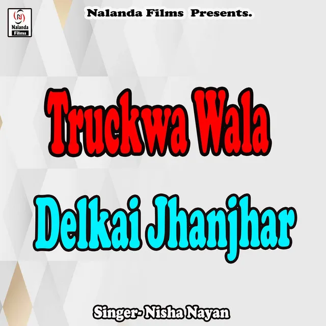 Truckwa Wala Delkai Jhanjhar Balaujwa