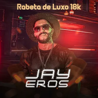 Rabeta de Luxo 18K by Jay Eros