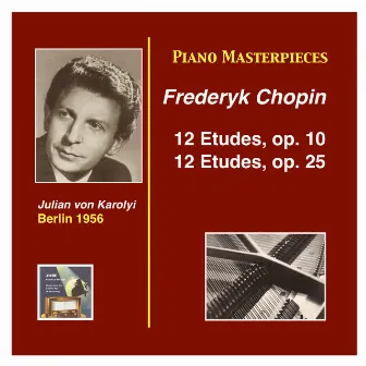 Piano Masterpieces: Julian von Karolyi plays Chopin Etudes by Julian von Karolyi