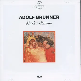 Brunner: Markus-Passion by Adolf Brunner