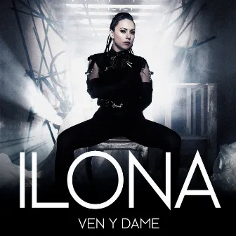 Ven y Dame by Ilona