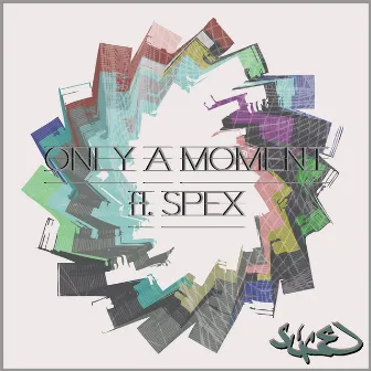 Only A Moment by Slice