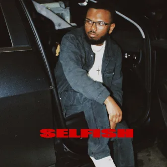 Selfish by JVN