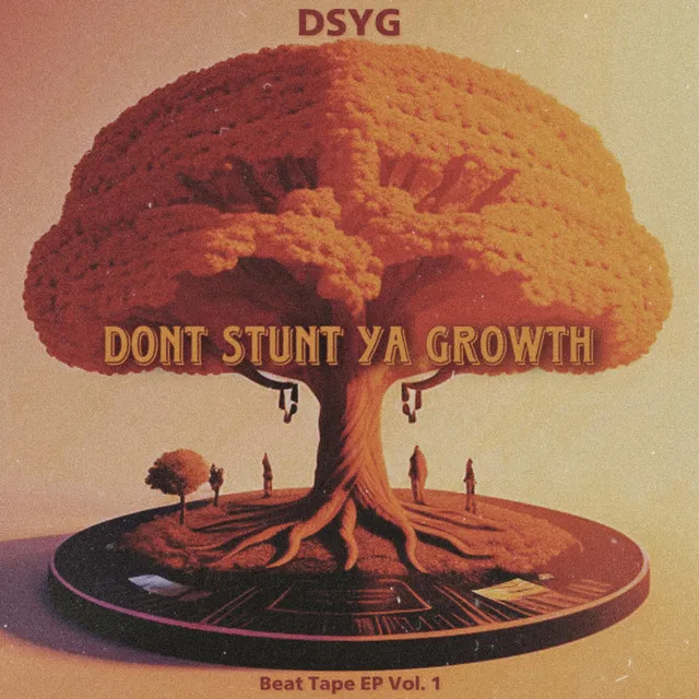 DONT STUNT YA GROWTH