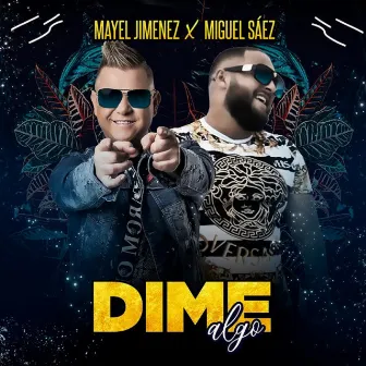 Dime Algo by Miguel Sáez