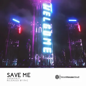 Save Me by Showmain