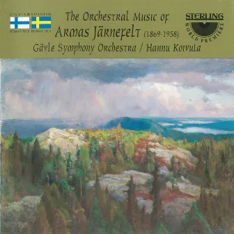 The Orchestral Music of Armas Järnefelt by Gävle Symphony Orchestra