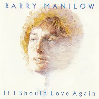 If I Should Love Again by Barry Manilow