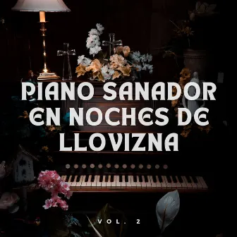 Piano Sanador En Noches De Llovizna Vol. 2 by 