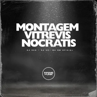 Montagem Vitrevis Nocratis by DJ RCS