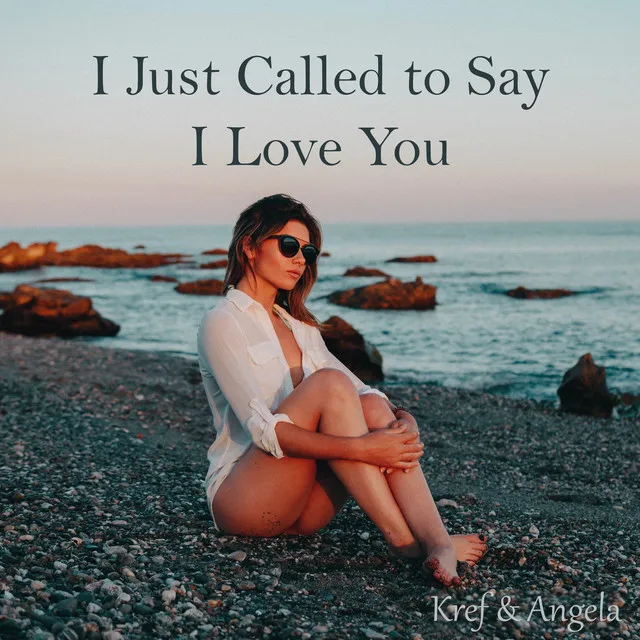 I Just Called to Say I Love You