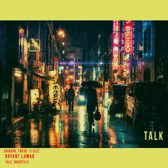 Talk (Freestyle) by Bryant Lamar