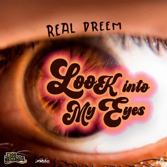 Look into my Eyes by Real Dreem